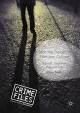 Jack the Ripper in Film and Culture - Clare Smith