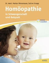 Hom&ouml;opathie in Schwangerschaft und Babyzeit - Markus Wiesenauer, Sabine Knapp
