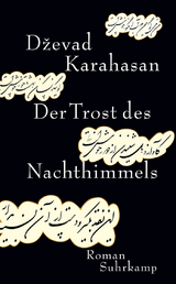 Der Trost des Nachthimmels - Dževad Karahasan