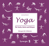 Yoga f&uuml;r Seele, Geist und K&ouml;rper - Gertrud Hirschi