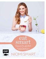 Eat smart &ndash; Gesund, fit, gl&uuml;cklich - Niomi Smart