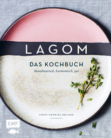 Lagom &ndash; Das Kochbuch - Steffi Knowles-Dellner