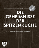 Aufgedeckt – Die Geheimnisse der Spitzenküche - Stefanie Hiekmann
