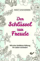 Der Schl&uuml;ssel zur Freude - Nancy Leigh DeMoss