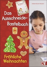 Ausschneidebastelbuch Fröhliche Weihnachten - Andrea Küssner-Neubert