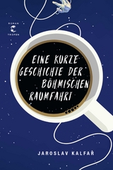 Eine kurze Geschichte der b&ouml;hmischen Raumfahrt - Jaroslav Kalfar