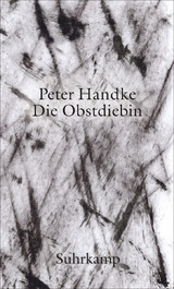 Die Obstdiebin - Peter Handke