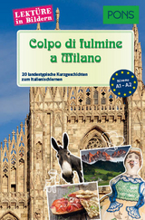 PONS Lekt&uuml;re in Bildern Italienisch - Colpo di fulmine a Milano - Giuseppe Fianchino, Claudia Mencaroni