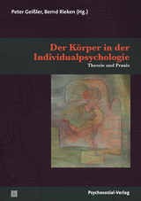 Der Körper in der Individualpsychologie - Peter Geißler, Bernd Rieken