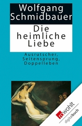 Die heimliche Liebe - Wolfgang Schmidbauer