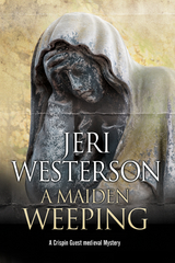Maiden Weeping -  Jeri Westerson