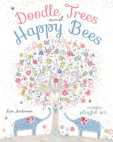 Doodle Trees and Happy Bees -  Kim Anderson