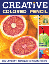 Creative Colored Pencil -  Gary Greene