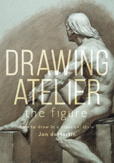 Drawing Atelier - The Figure -  Jon deMartin