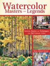 Watercolor Masters and Legends -  Betsy Dillard Stroud