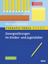 Therapie-Tools Zwangsst&ouml;rungen im Kindes- und Jugendalter - Gunilla Wewetzer, Christoph Wewetzer