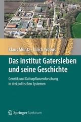 Das Institut Gatersleben und seine Geschichte - Klaus M&uuml;ntz, Ulrich Wobus