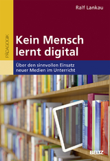 Kein Mensch lernt digital - Ralf Lankau