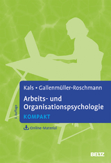 Arbeits- und Organisationspsychologie kompakt - Elisabeth Kals, Jutta Gabriele Gallenm&uuml;ller-Roschmann