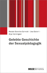 Gelebte Geschichte der Sexualpädagogik - Renate-Berenike Schmidt, Uwe Sielert, Anja Henningsen