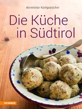 Die K&uuml;che in S&uuml;dtirol - Anneliese Kompatscher