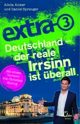 extra 3. Deutschland - der reale Irrsinn ist &uuml;berall - Alicia Anker, Daniel Sprenger