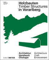Holzbauten in Vorarlberg / Timber Structures in Vorarlberg - Florian Aicher, Renate Breuß