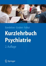 Kurzlehrbuch Psychiatrie -  Borwin Bandelow,  Oliver Gruber,  Peter Falkai