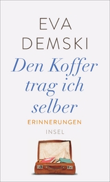 Den Koffer trag ich selber - Eva Demski