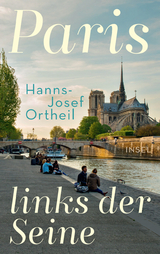 Paris, links der Seine - Hanns-Josef Ortheil, Lukas Ortheil