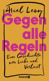 Gegen alle Regeln - Ariel Levy