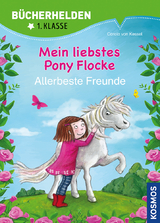 Mein liebstes Pony Flocke, Bücherhelden 1. Klasse, Allerbeste Freunde - Carola von Kessel