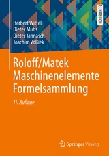 Roloff/Matek Maschinenelemente Formelsammlung - Herbert Wittel, Dieter Muhs, Dieter Jannasch, Joachim Vo&szlig;iek