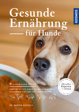 Gesunde Ern&auml;hrung f&uuml;r Hunde - Martin Bucksch