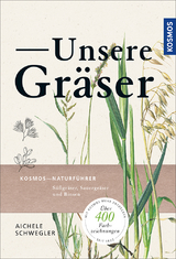 Unsere Gräser - Aichele, Dietmar; Schwegler, Heinz-Werner; Bachofer, Mark