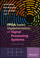 FPGA-based Implementation of Signal Processing Systems - Roger Woods, John McAllister, Gaye Lightbody, Ying Yi