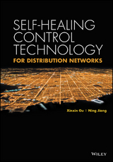 Self-healing Control Technology for Distribution Networks - Xinxin Gu, Ning Jiang