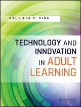 Technology and Innovation in Adult Learning - Kathleen P. King