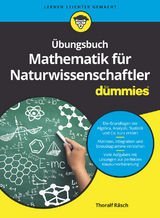 &Uuml;bungsbuch Mathematik f&uuml;r Naturwissenschaftler f&uuml;r Dummies - Thoralf R&auml;sch