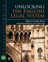 Unlocking the English Legal System - Frost, Tom; Huxley-Binns, Rebecca; Martin, Jacqueline
