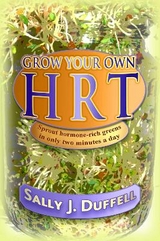 Grow Your Own HRT - Sally J. Duffell