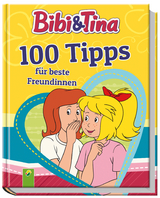 Bibi & Tina 100 Tipps f&uuml;r beste Freundinnen -  Lena Steinfeld