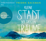Kleine Stadt der gro&szlig;en Tr&auml;ume - Fredrik Backman