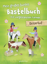 Mein gro&szlig;es buntes Bastelbuch - Reiterhof - Norbert Pautner