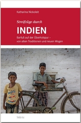 Streifzüge durch INDIEN - Barfuß auf der Überholspur - Katharina Nickoleit