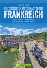 Die sch&ouml;nsten Motorradtouren Frankreich - Heinz E. Studt