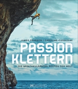 Passion Klettern - James Pearson, Caroline Ciavaldini