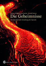 Die Geheimnisse -  Johann Wolfgang von Goethe und Rudolf Steiner