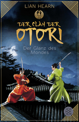 Der Clan der Otori. Der Glanz des Mondes - Lian Hearn