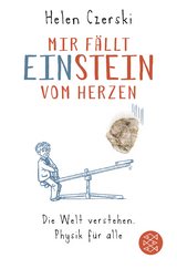 Mir f&auml;llt Einstein vom Herzen - Helen Czerski